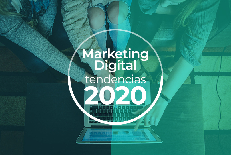 Tendencias del Marketing Digital en 2020